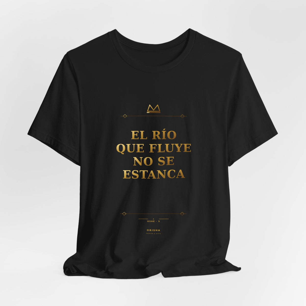 EL RÍO QUE FLUYE NO SE ESTANCA — Oshé 5 Minimal T-Shirt product mockup view 5