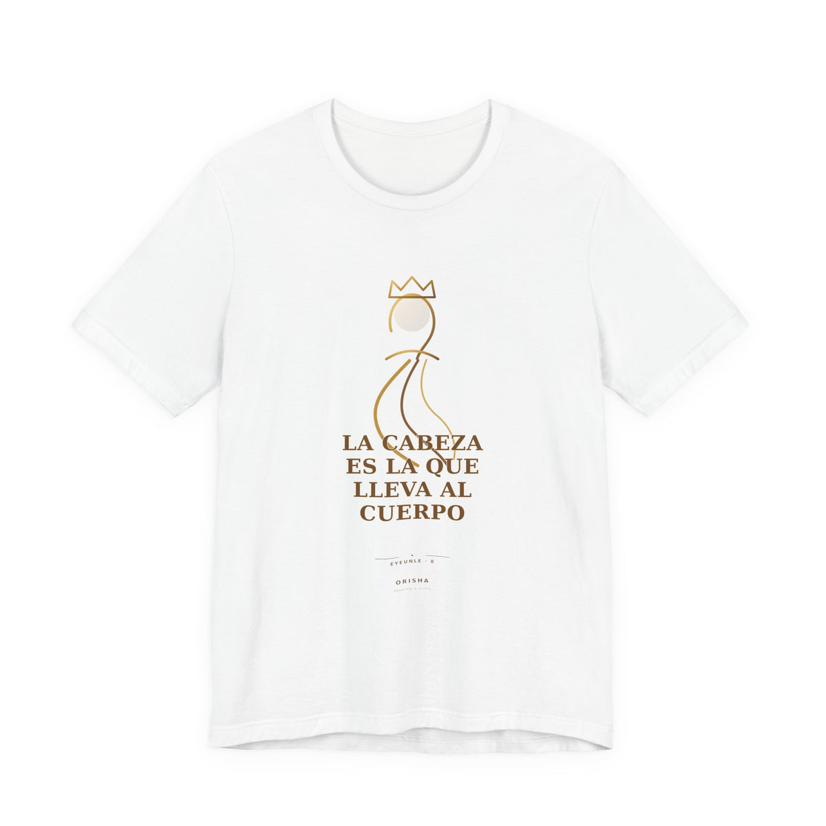 LA CABEZA ES LA QUE LLEVA AL CUERPO — Eyeunle 8 Illustrated T-Shirt product mockup
