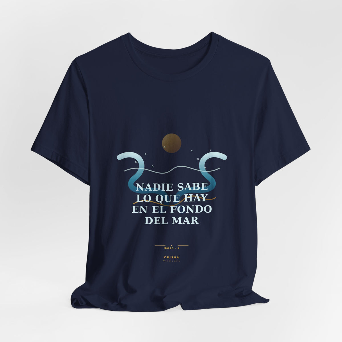 NADIE SABE LO QUE HAY EN EL FONDO DEL MAR — Iroso 4 Illustrated T-Shirt product mockup view 8