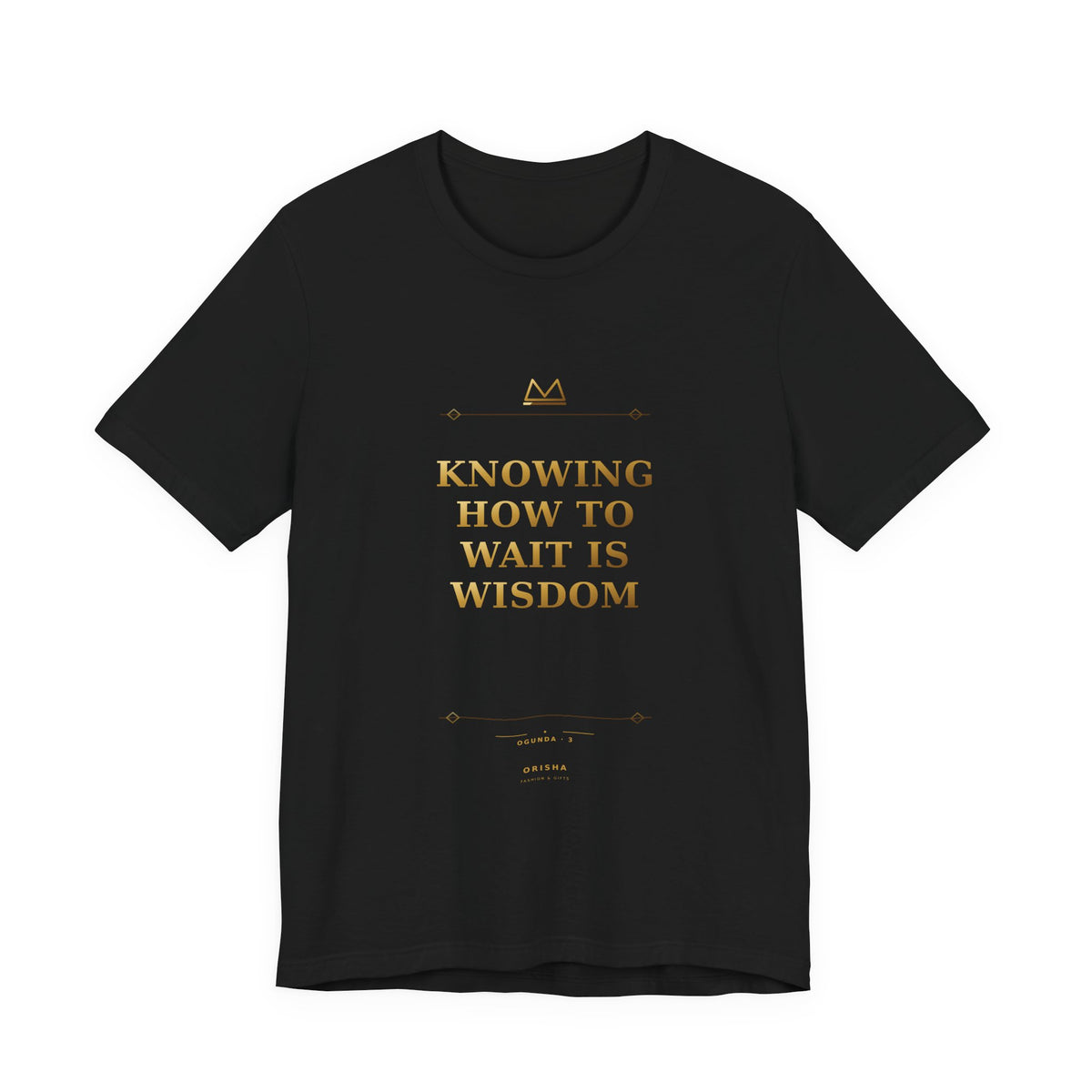 KNOWING HOW TO WAIT IS WISDOM — Ogunda 3 Minimal T-Shirt product mockup