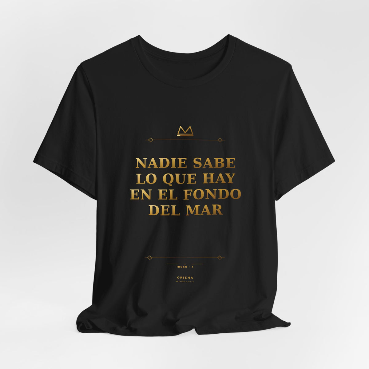 NADIE SABE LO QUE HAY EN EL FONDO DEL MAR — Iroso 4 Minimal T-Shirt product mockup view 5