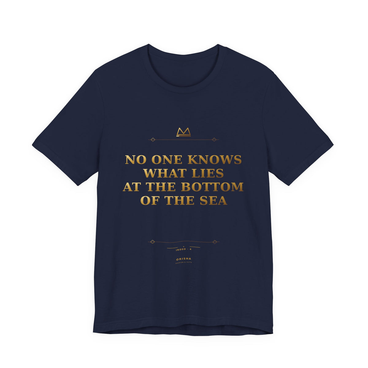 NO ONE KNOWS WHAT LIES AT THE BOTTOM OF THE SEA — Iroso 4 Minimal T-Shirt product mockup view 2