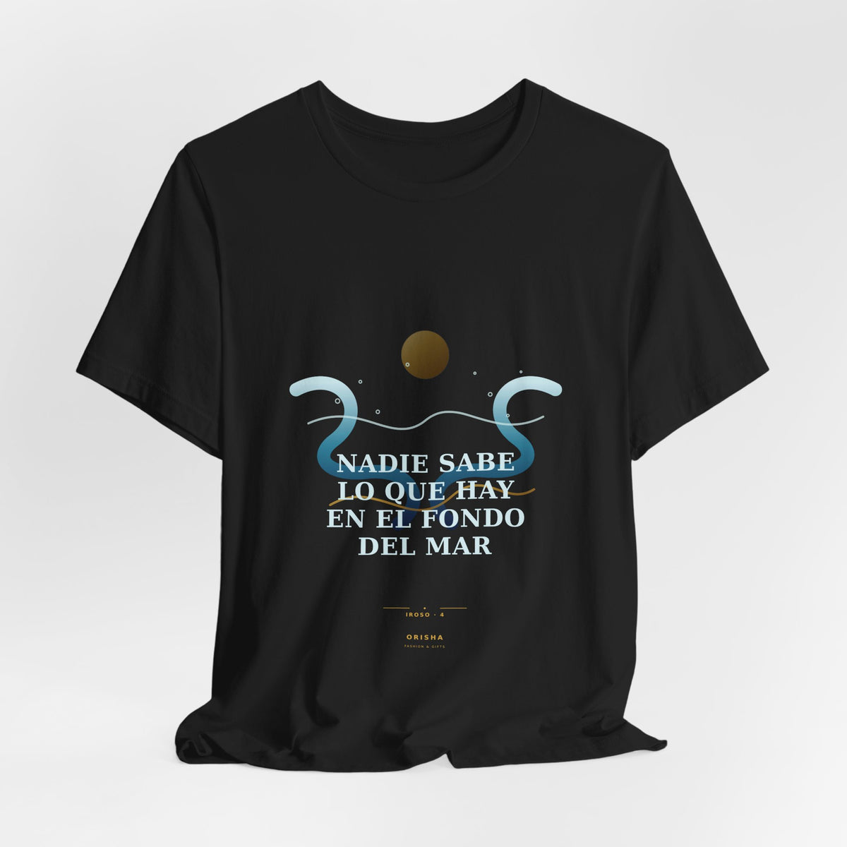 NADIE SABE LO QUE HAY EN EL FONDO DEL MAR — Iroso 4 Illustrated T-Shirt product mockup view 5