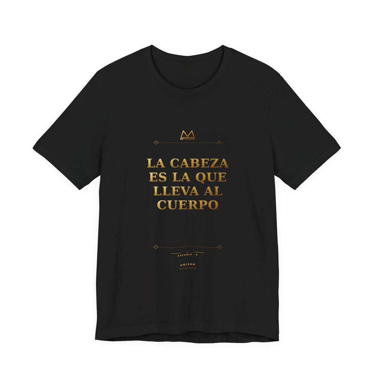 LA CABEZA ES LA QUE LLEVA AL CUERPO — Eyeunle 8 Minimal T-Shirt product mockup
