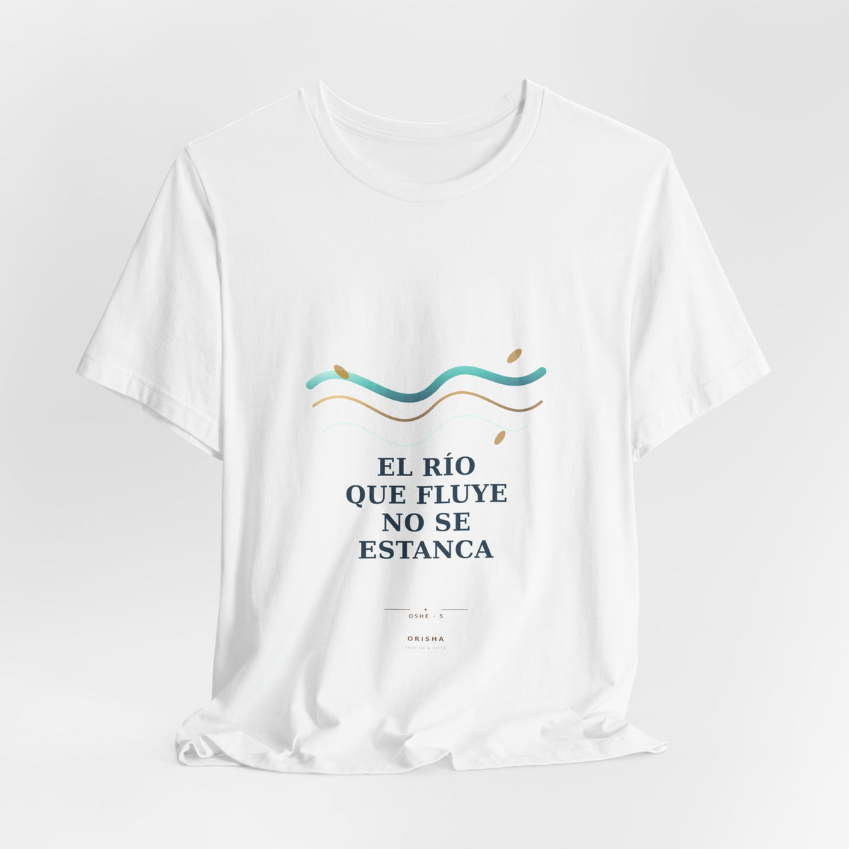 EL RÍO QUE FLUYE NO SE ESTANCA — Oshé 5 Illustrated T-Shirt product mockup view 5