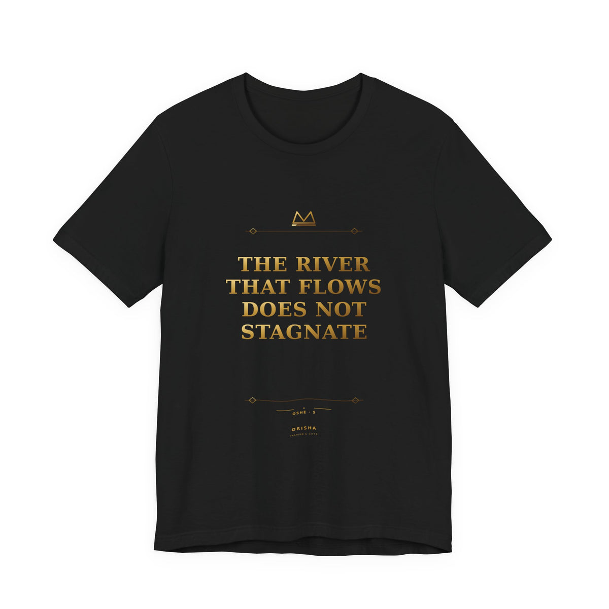 THE RIVER THAT FLOWS DOES NOT STAGNATE — Oshé 5 Minimal T-Shirt product mockup